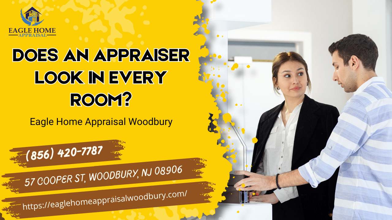 Does An Appraiser Look In Every Room?