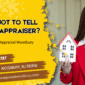 What Not To Tell A Home Appraiser?