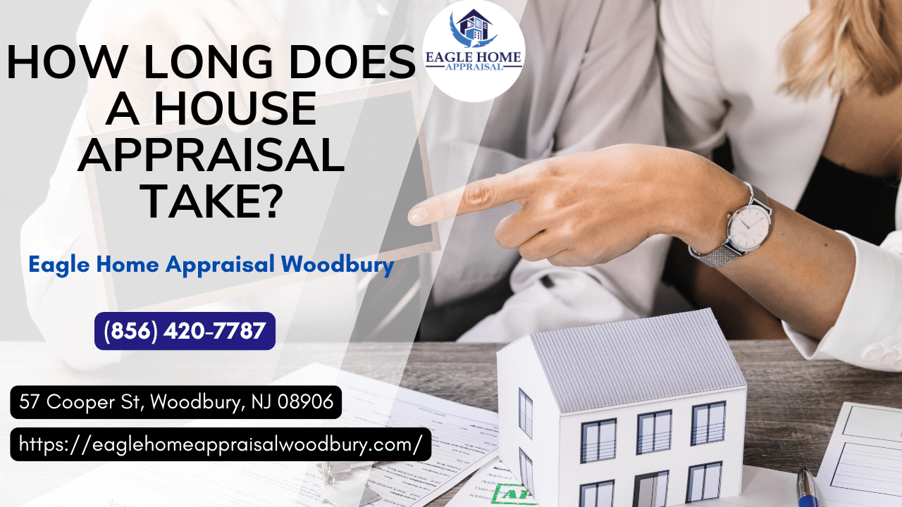 Eagle Home Appraisal Woodbury - How Long does A House Appraisal Take?